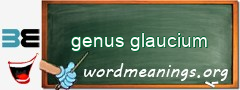 WordMeaning blackboard for genus glaucium